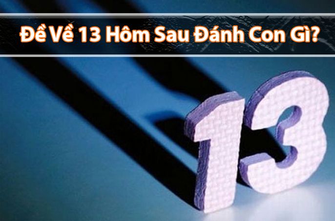 Ý nghĩa đề về 13